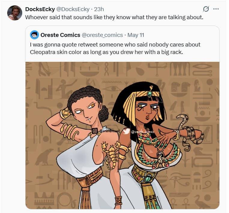 A quote-tweet discussing Cleopatra fan art, showing two versions—one Black and one Greek—both with exaggerated figures, illustrating that character aesthetics usually end the "historical accuracy" debate for the internet.