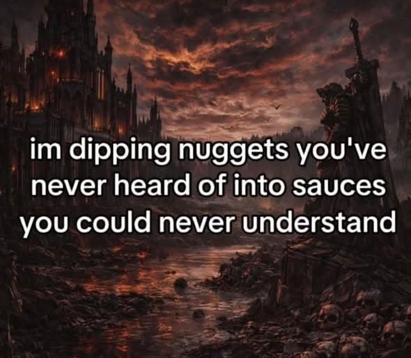 A melodramatic fantasy funny meme pairing a dark, ominous gothic castle backdrop with an overly dramatic text macro about dipping mystery nuggets into incomprehensible sauces.