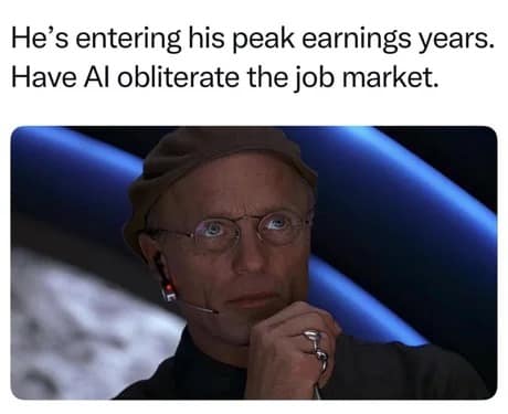 Actor Ed Harris as Christof from The Truman Show looks upward thoughtfully in a meme dump entry joking about a puppet master deploying AI to obliterate the job market right as a worker enters their peak earning years.
