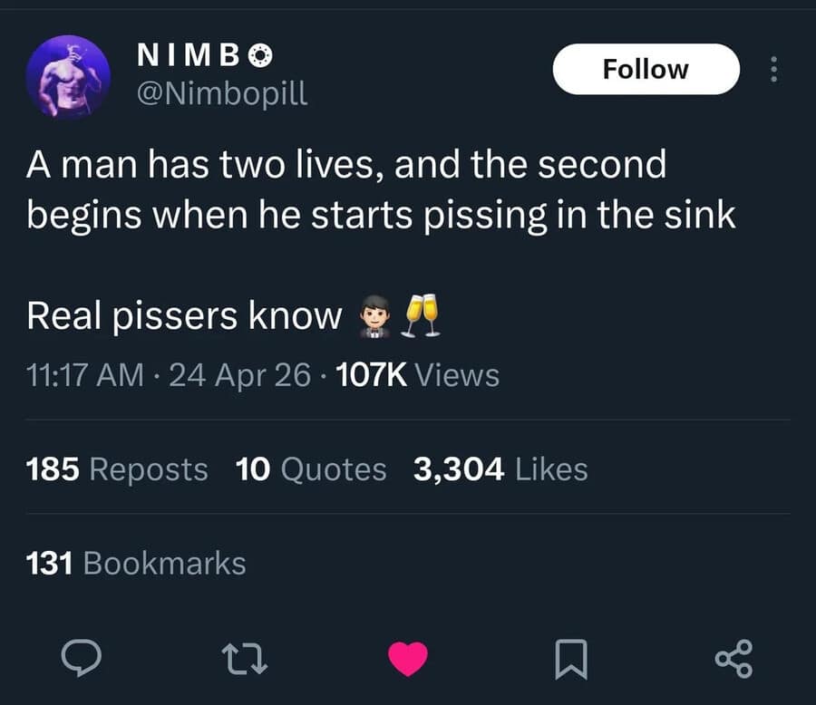 A meme dump screenshot of a tweet claiming that a man’s true second life only begins once he starts urinating in the sink, ending with the rallying cry: "Real pissers know."