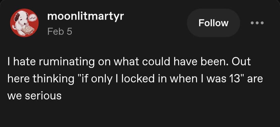 A relatable tweet from @moonlitmartyr with a Snoopy profile icon reflecting on the absurd existential dread of wishing they had "locked in" and mastered life at the age of 13.