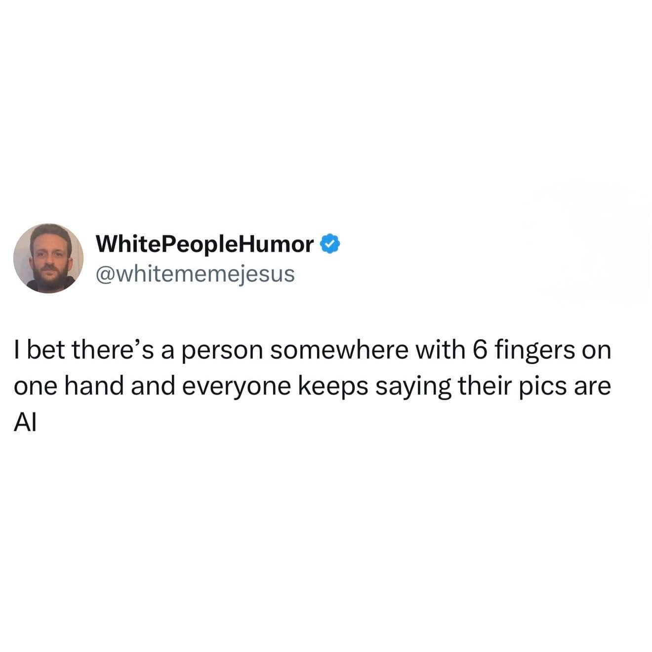 A minimalist text tweet explores the modern paranoia of machine learning image generation, making for a thought-provoking and hilarious meme about a real person with six fingers constantly getting accused of posting AI-generated art.