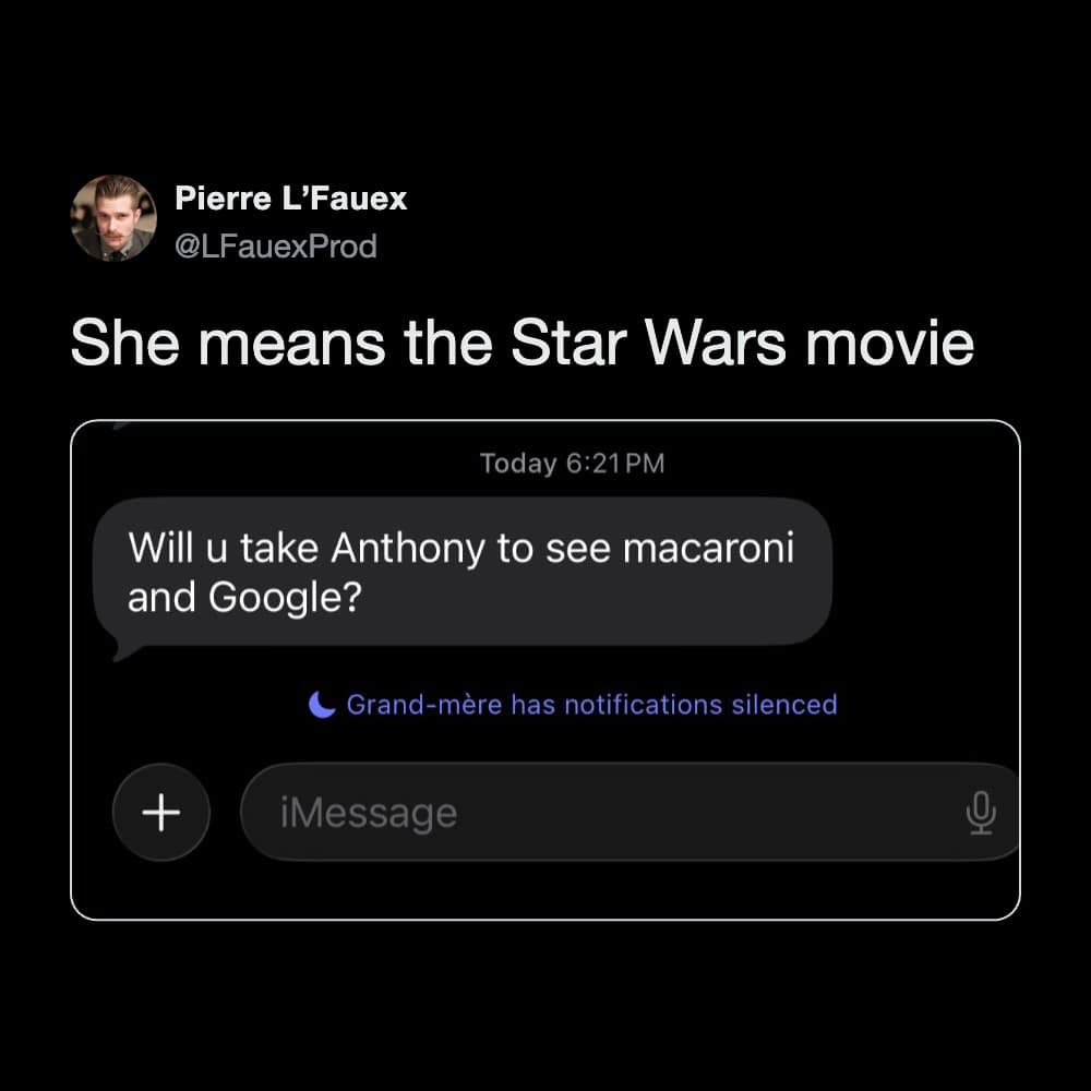 A funny text message screenshot featured in a meme dump where a grandmother asks "Will u take Anthony to see macaroni and Google?" which a Twitter user textually clarifies means a Star Wars film.