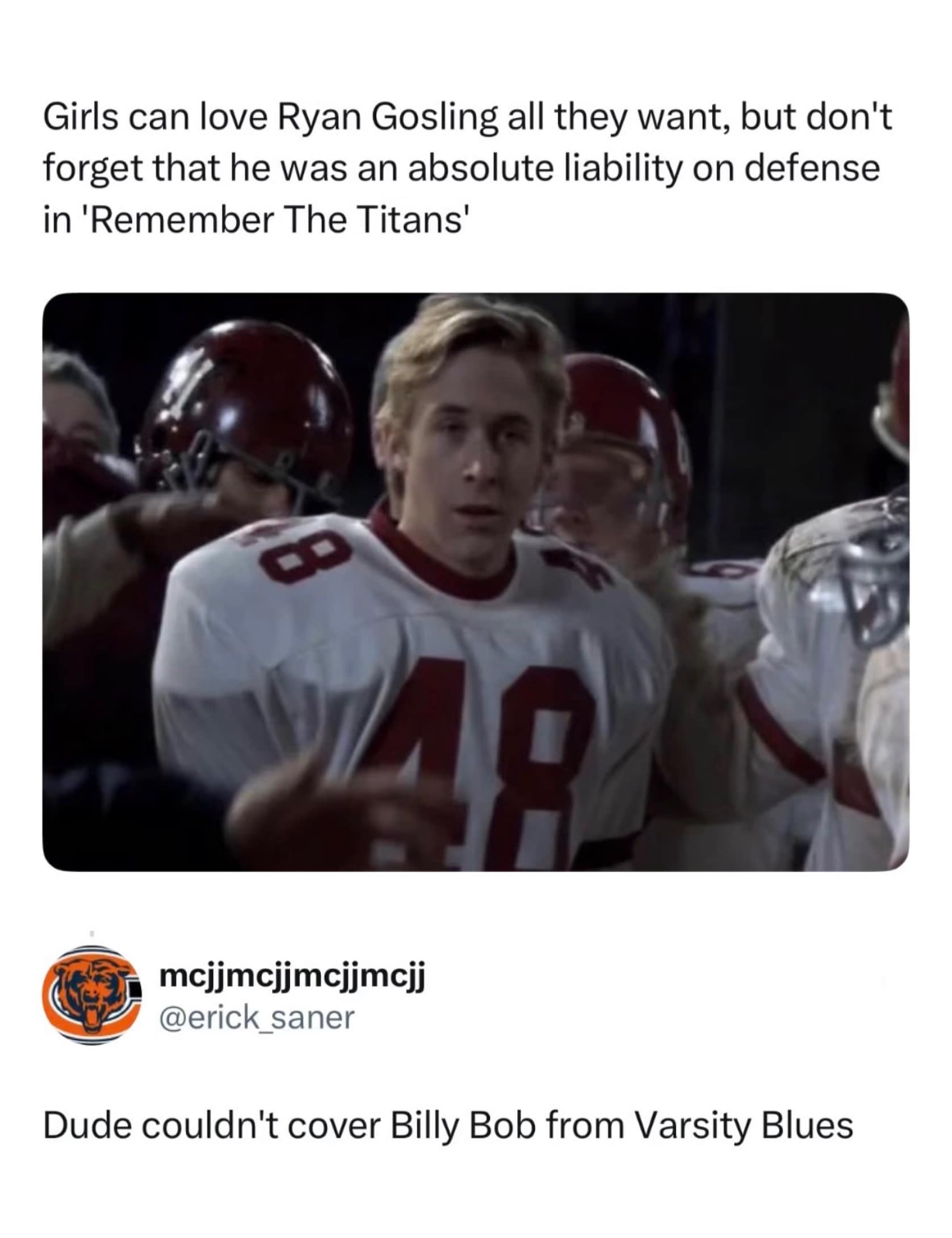 A hilarious meme using a still of a young, confused Ryan Gosling in a football uniform from Remember the Titans, reminding fans that before he was a heartthrob, he was a total liability on the defensive line.