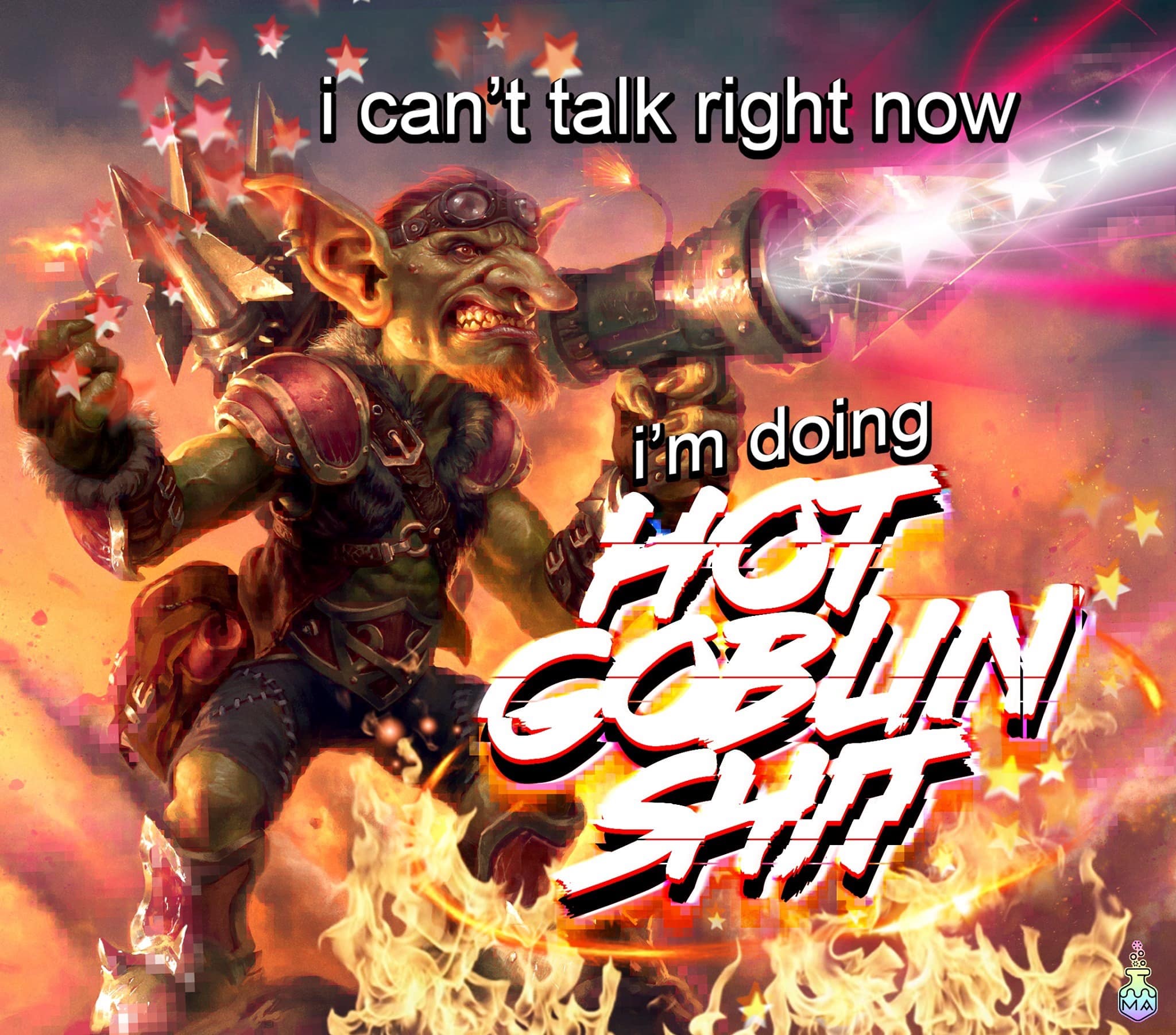 hilarious meme featuring a gritty, armored goblin firing a massive laser cannon amidst explosions and stars, with the aggressive WordArt caption: "i can’t talk right now i’m doing HOT GOBLIN SHI*."