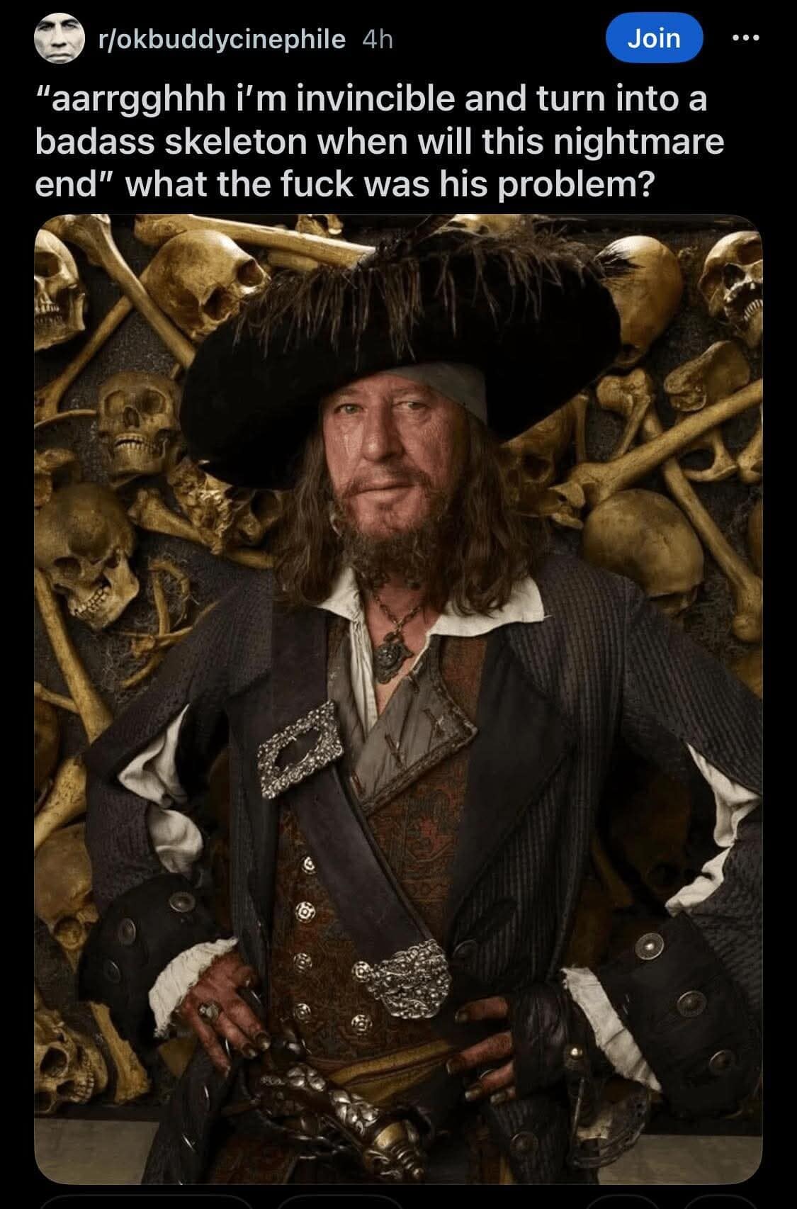 A movie still of Captain Barbossa paired with text questioning his dramatic complaints about immortality makes for a sharp funny meme.