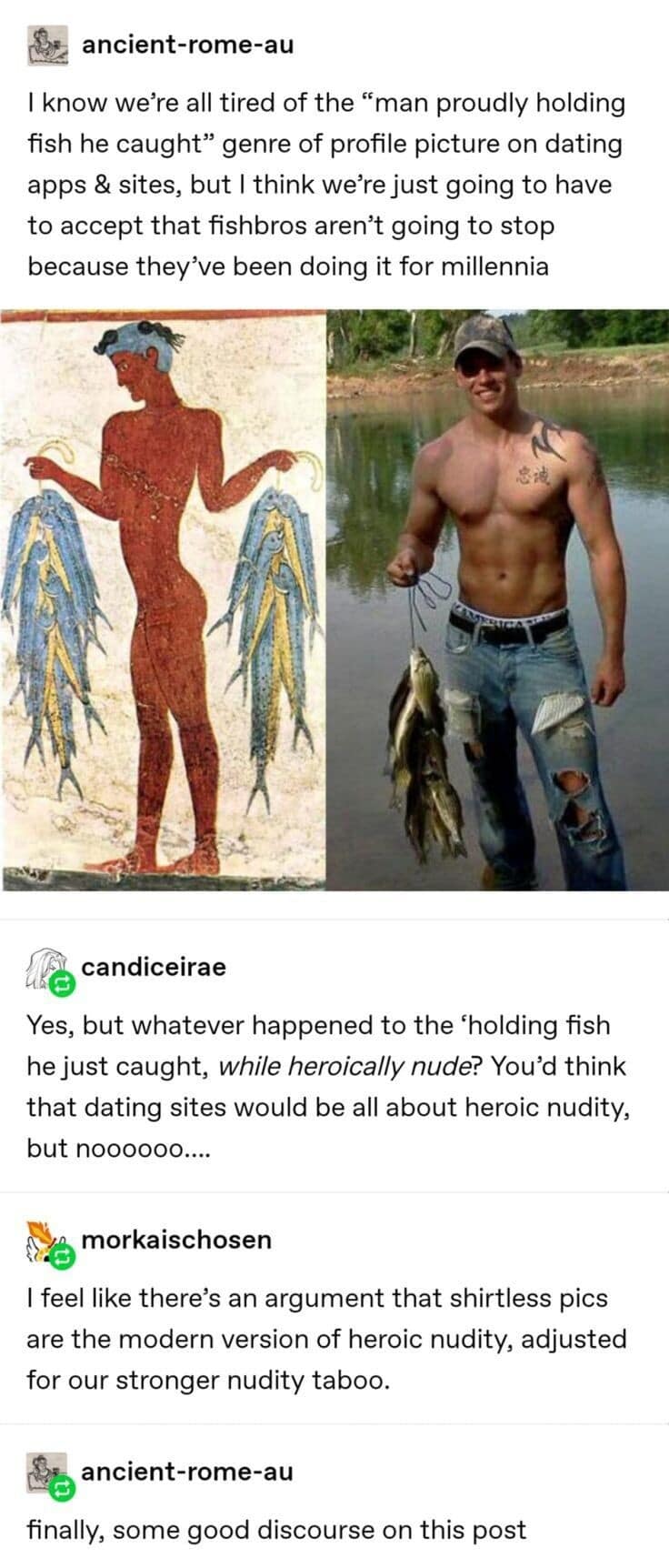 A Tumblr thread in this meme dump comparing an ancient Roman mural of a fisherman to a modern shirtless guy holding a catch, proving that fishbros have been dominating dating profiles for millennia.