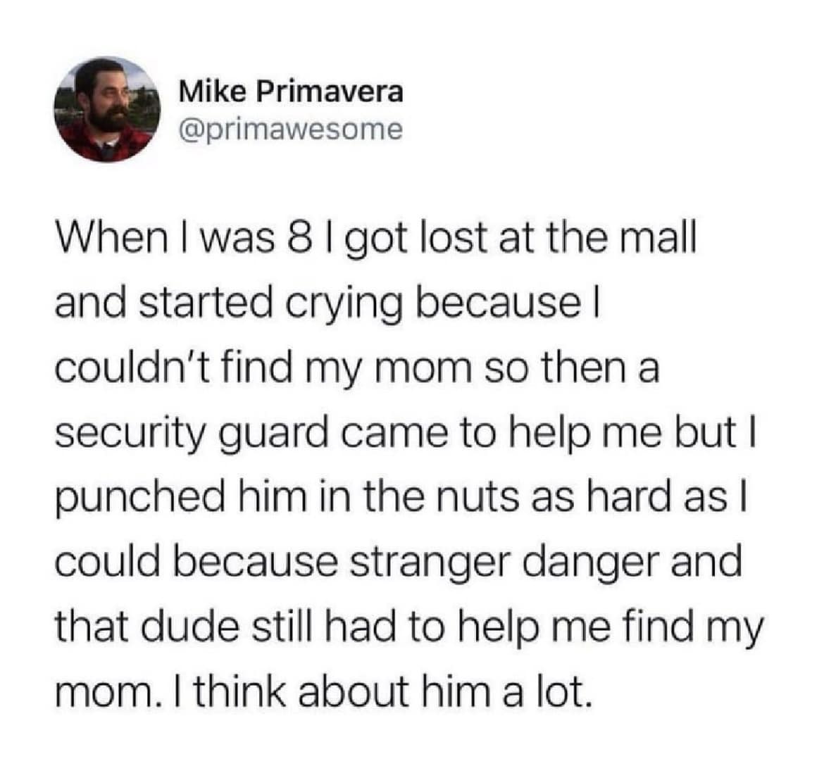 A viral tweet from Mike Primavera recounting a childhood story of punching a mall security guard in the groin due to "stranger danger" and the saint-like patience of the guard who still helped him find his mom.
