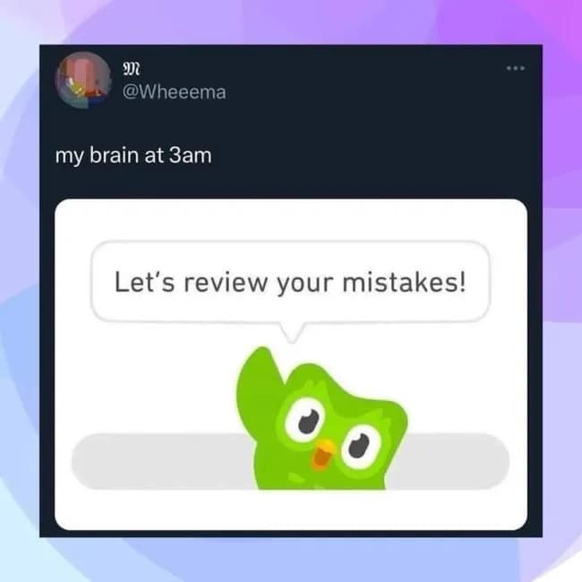 A relatable funny meme featuring the Duolingo owl mascot cheerfully saying "Let's review your mistakes!", used to represent the brain's internal monologue at 3:00 AM.