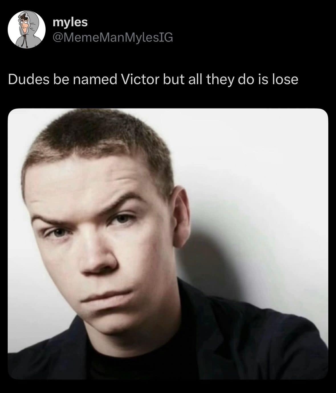 A portrait of actor Will Poulter looking intensely skeptical underscores a quick, sarcastic text meme about men named Victor who do nothing but lose.