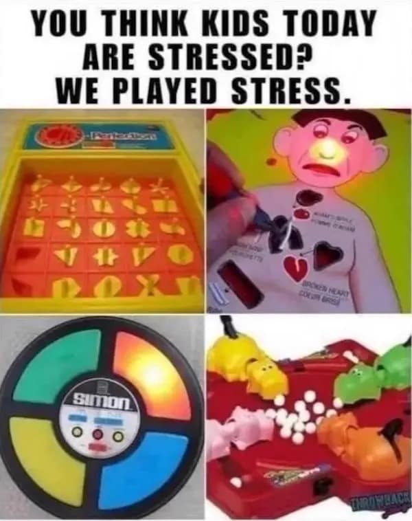 A nostalgia-fueled meme dump collage of 90s board games designed to cause anxiety, including Perfection, Operation, Simon, and Hungry Hungry Hippos, under the heading "We played stress."