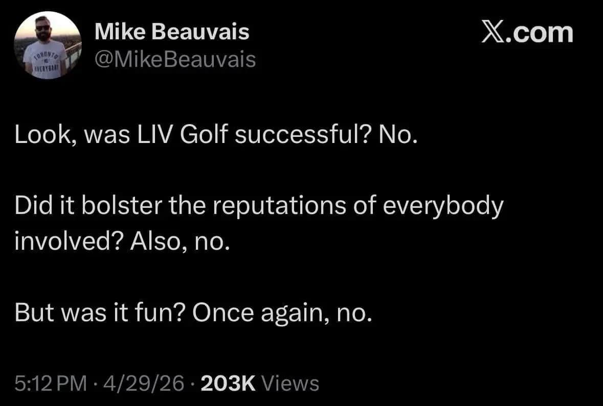 A text-based hilarious meme showcasing a deadpan, three-part refusal tweet by Mike Beauvais summarizing the total reputational and entertainment failure of the controversial LIV Golf league.