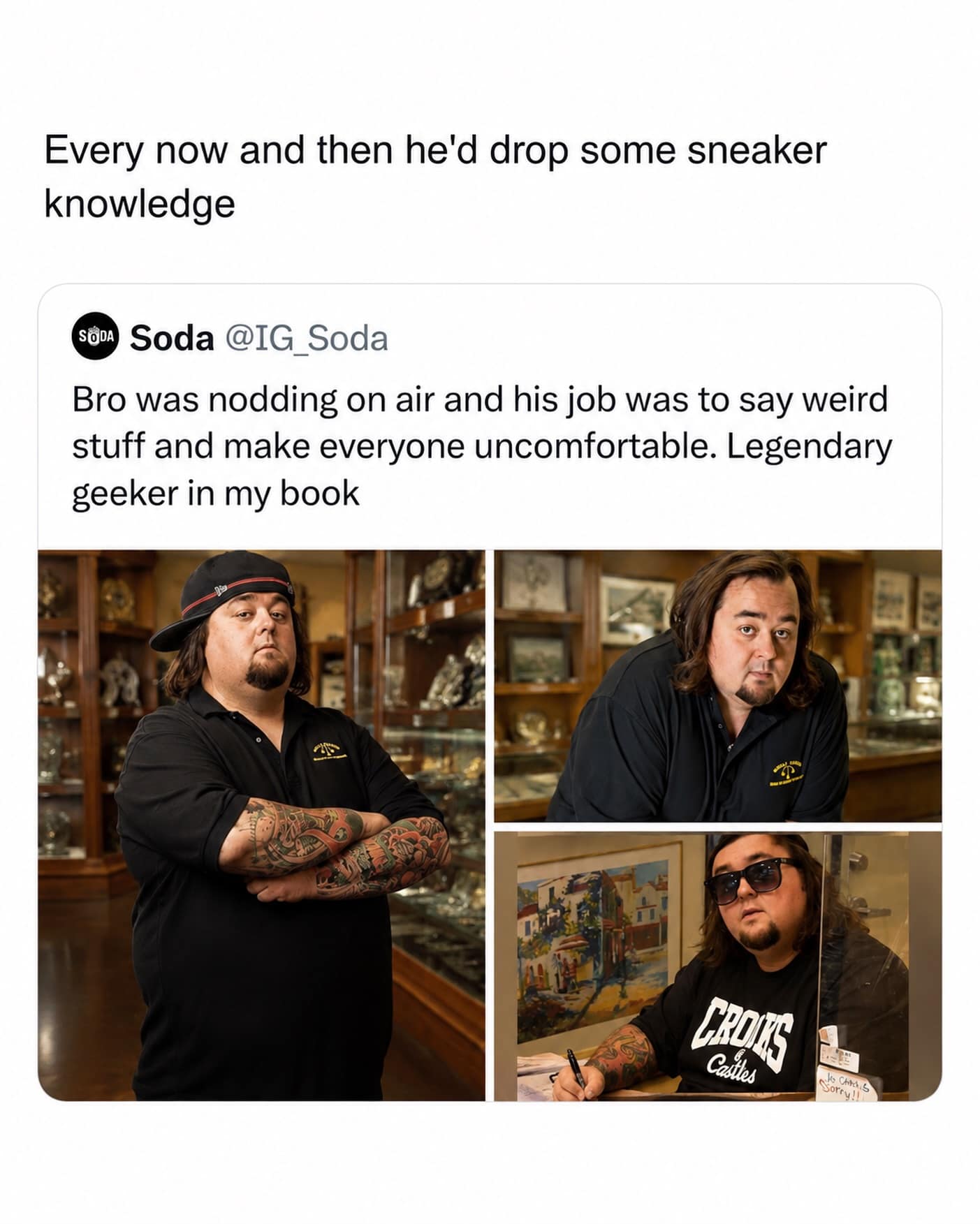 A collage of Chumlee from Pawn Stars with a tweet praising him as a "legendary geeker" for his habit of nodding off and saying weird things on national television.