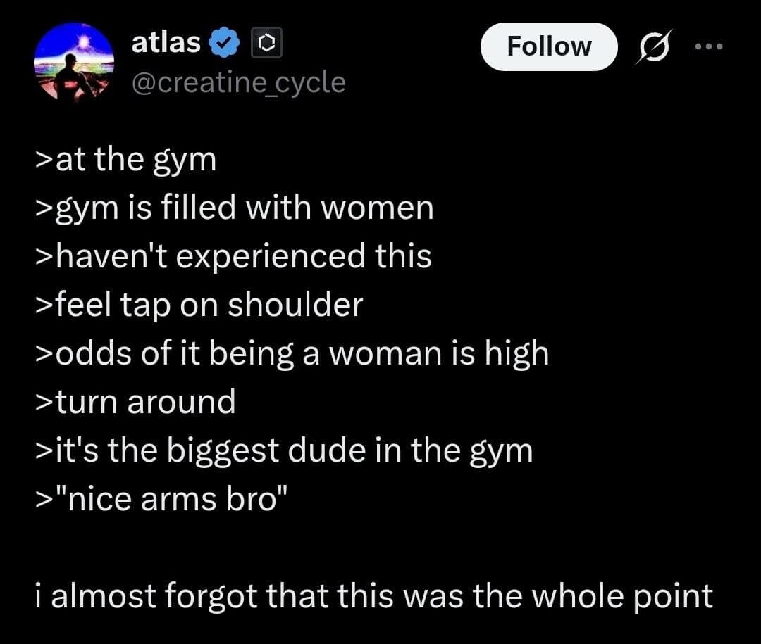 A greentext story about a gym bro complimenting another man's arms rounds out this relatable meme dump.