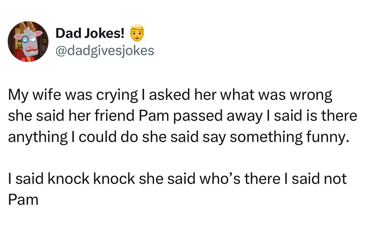 A text post from the account Dad Jokes outlining a deeply dark, inappropriate knock-knock punchline delivered to a grieving wife whose friend named Pam recently passed away.