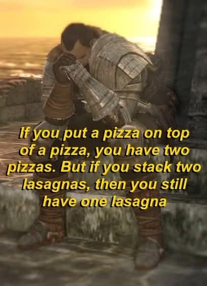 A meme dump visual of a weary knight in plate armor sitting on stone steps with his head in his hands. Overlaid text offers a shower thought: "If you put a pizza on top of a pizza, you have two pizzas. But if you stack two lasagnas, then you still have one lasagna."