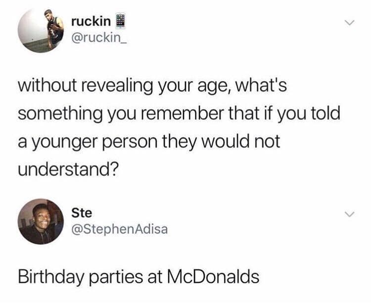A nostalgic meme dump tweet asking for things younger people wouldn't understand without revealing age, with the winning answer being "Birthday parties at McDonald's."