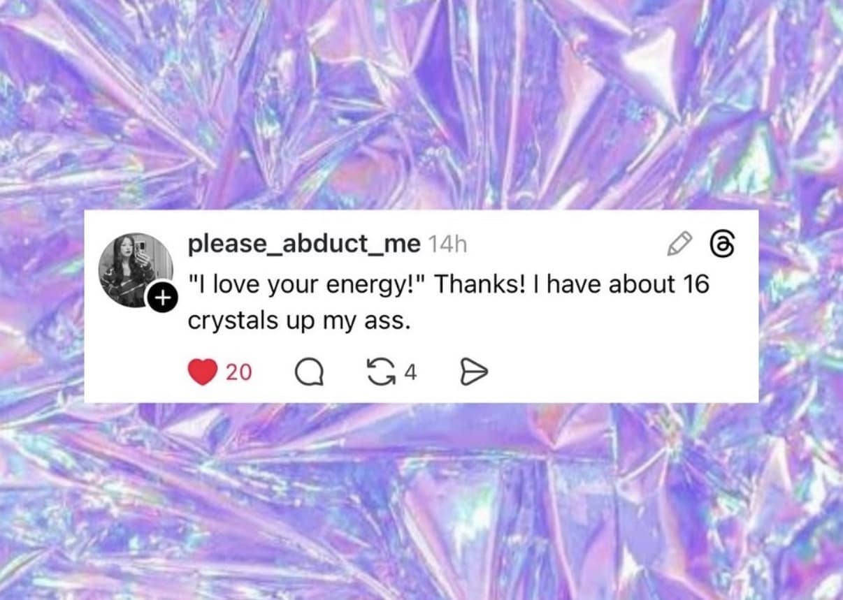 A cynical meme dump post on a holographic purple background explaining that "great energy" is actually just sixteen crystals placed in a very private location.