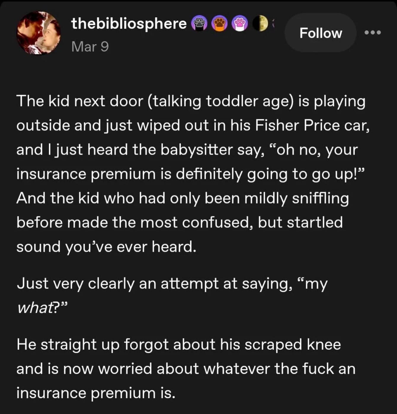 A textual story post from the timeline outlines a babysitter jokingly warning a toddler that his plastic car crash will skyrocket his insurance premiums, transforming a crying fit into financial confusion inside an entertaining meme dump thread.