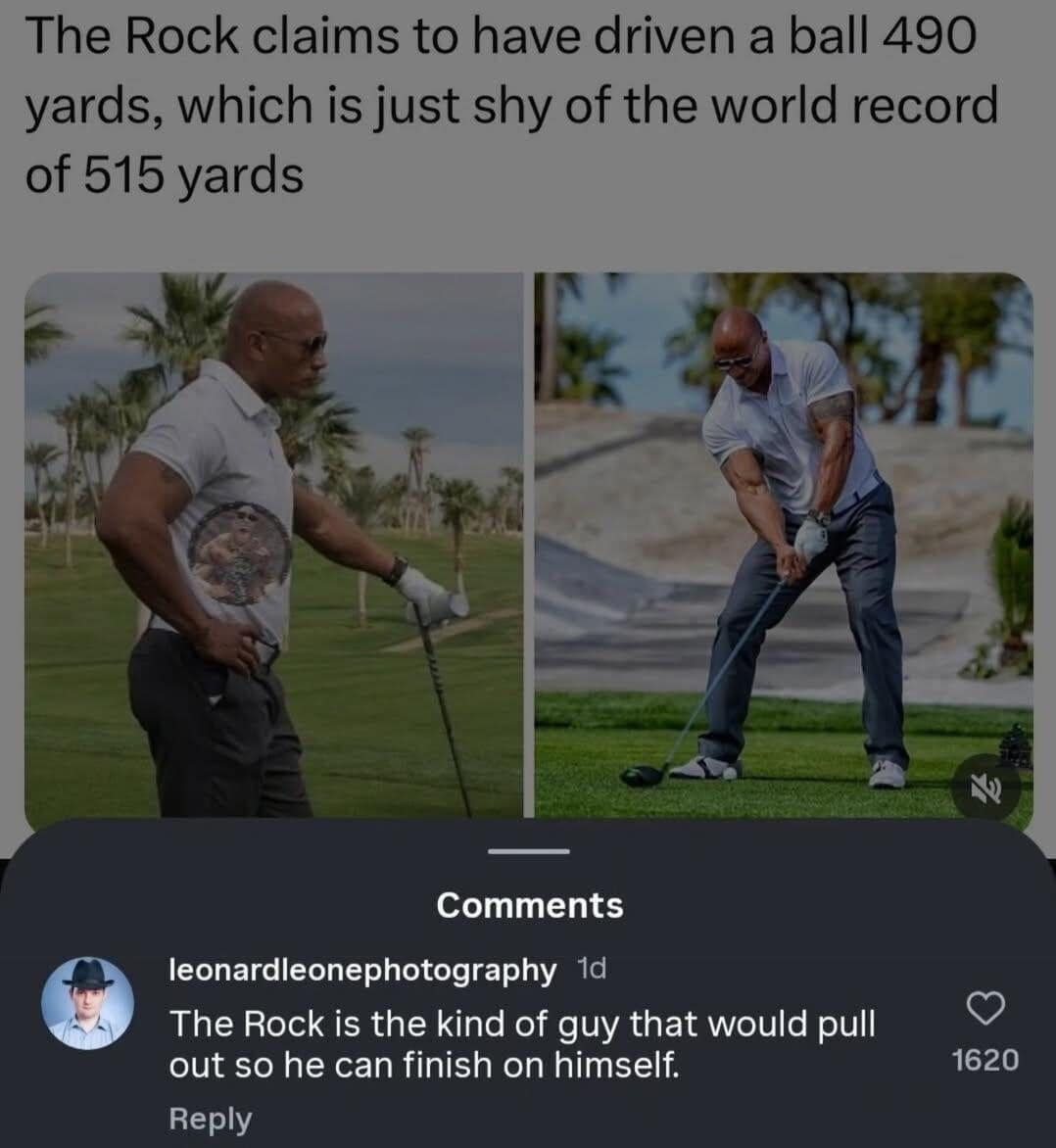 A meme dump collage of Dwayne "The Rock" Johnson on a golf course. Below a claim about his record-breaking drive, a savage comment suggests he is the type of guy who would "pull out so he can finish on himself."