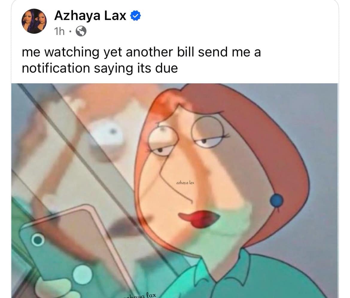 meme dump using a blurry, traumatized image of Lois Griffin from Family Guy staring at her smartphone, captioned with the existential dread of receiving yet another bill notification.