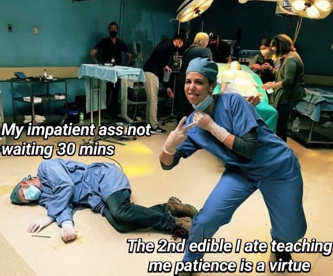 An operating room comedy macro shows a nurse in blue scrubs gesturing playfully over a colleague completely collapsed face-down on the floor, captioned as a warning about the delayed effects of a second cannabis edible in a popular meme dump.