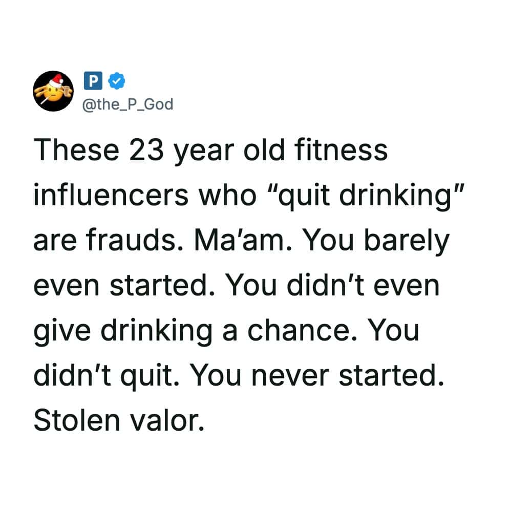 Funny dark humor tweet calling young fitness influencers who quit drinking frauds committing stolen valor.