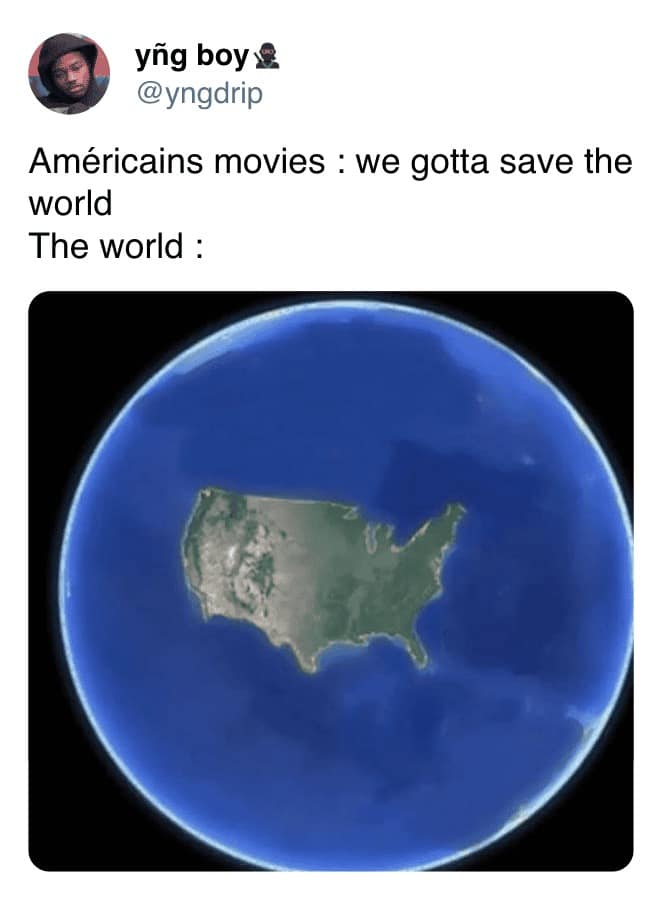 movie meme poking fun at global stakes in Hollywood blockbusters, featuring a 3D globe where the only visible landmass is the continental United States surrounded entirely by ocean, captioned "American movies: we gotta save the world. The world:"