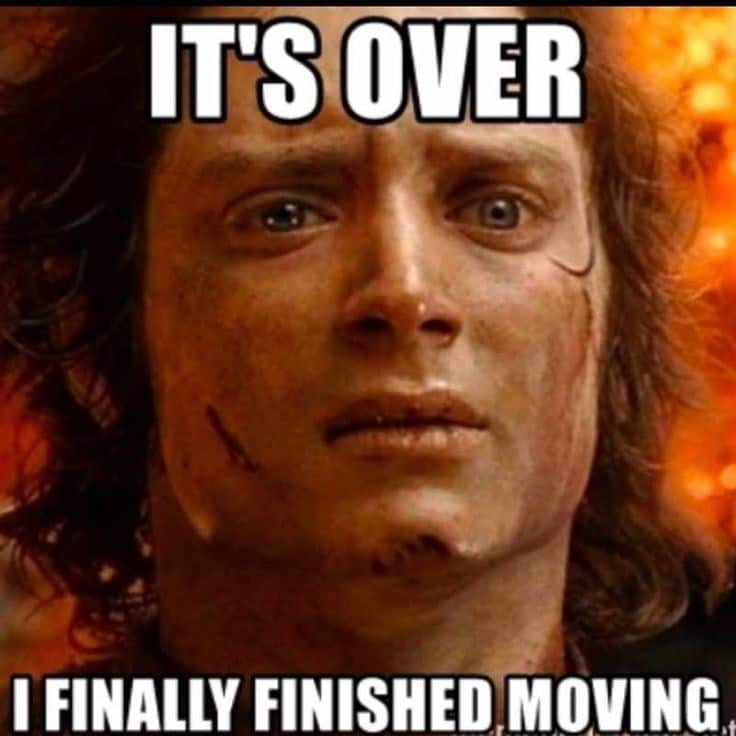Frodo Baggins looking exhausted with text about finally finishing a move.
