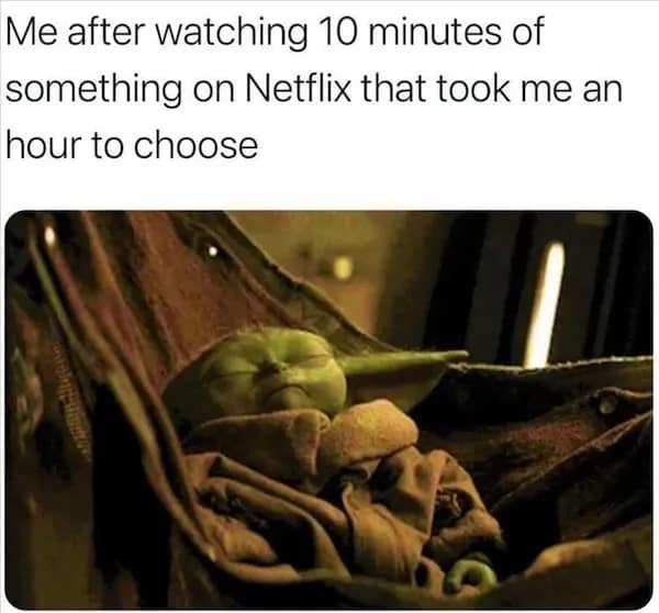 A cute pop-culture nerd meme displays a close-up screenshot of a deeply sleeping Grogu inside his floating bassinet carrier beneath a caption about falling asleep immediately after spending an hour picking a movie on Netflix.