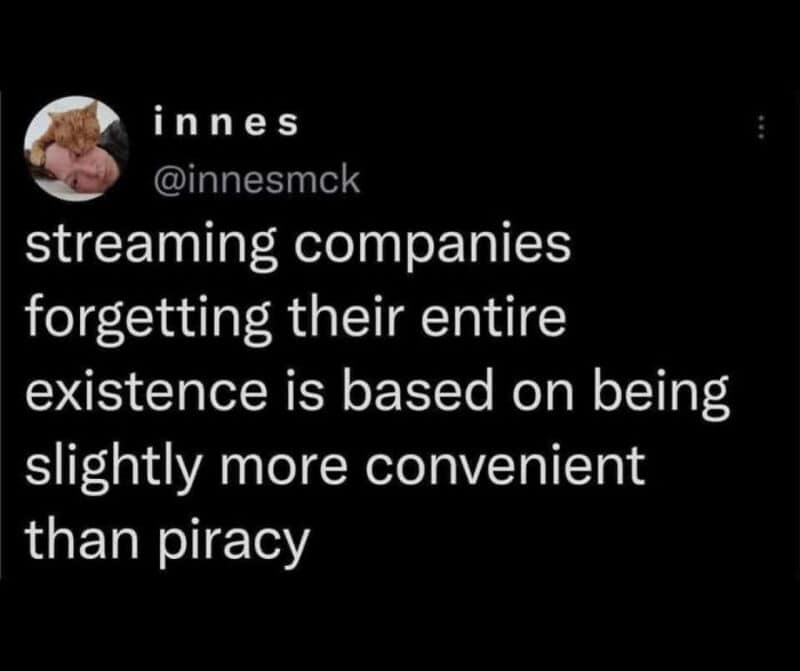 A minimalist text tweet by user innes critiques corporate streaming platforms for removing digital convenience, making for a viral relatable meme about premium subscription fatigue versus online piracy channels.