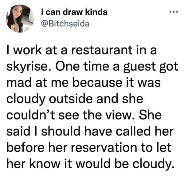 Tweet about a skyrise restaurant guest angry that the server didn't call about cloudy weather.