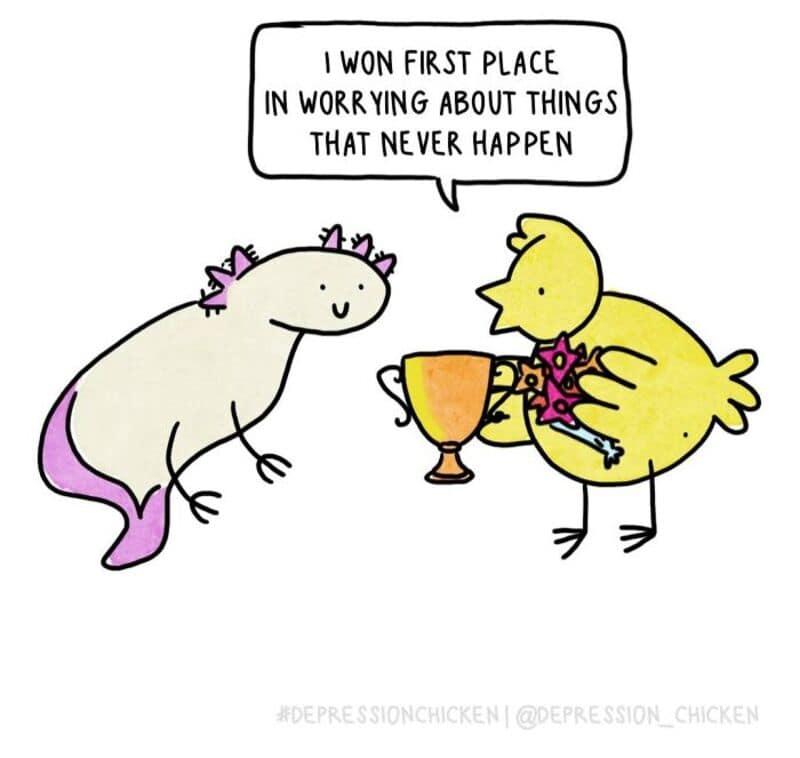 A victorious single panel comic from the Depression Chicken comics series shows the grey dinosaur handing a golden trophy and flowers to the yellow chick who announces, "I WON FIRST PLACE IN WORRYING ABOUT THINGS THAT NEVER HAPPEN."