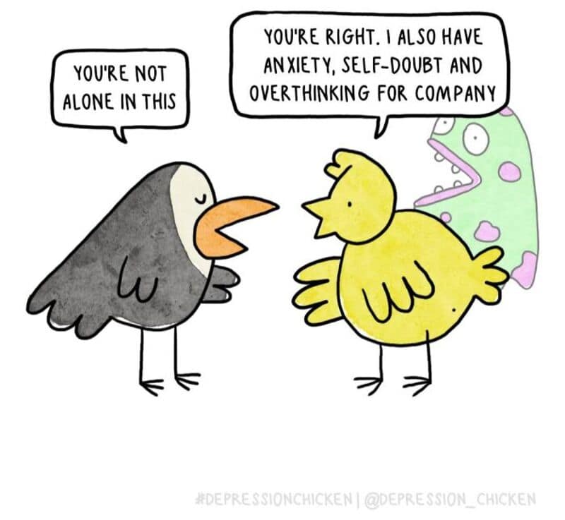 A comforting yet dark single panel comic features a supportive grey and black bird telling the yellow chick, "YOU'RE NOT ALONE IN THIS," as the chick looks back at the looming green spotting monster and says, "YOU'RE RIGHT. I ALSO HAVE ANXIETY, SELF-DOUBT AND OVERTHINKING FOR COMPANY."