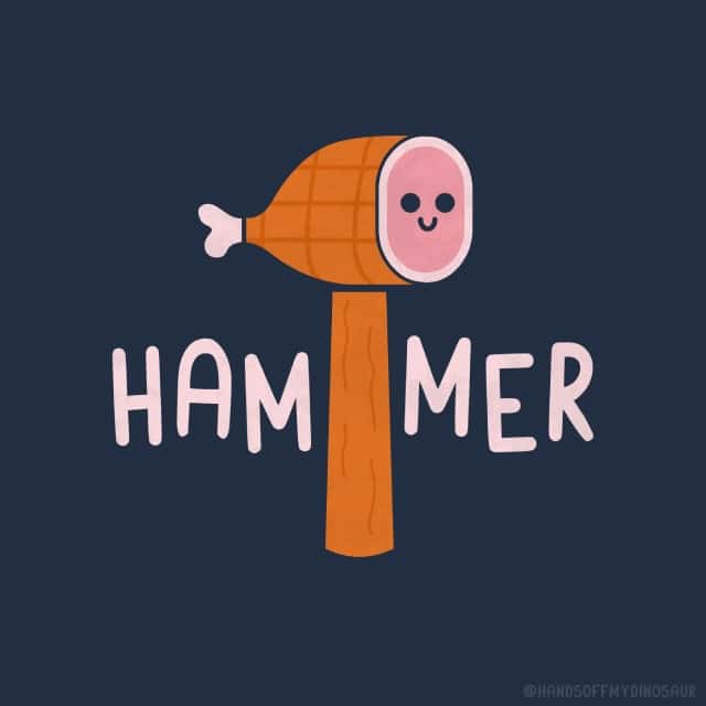 A punny single panel comic featuring a literal "Ham-mer," which is a cartoon ham shank attached to a wooden handle, smiling against a dark blue background.
