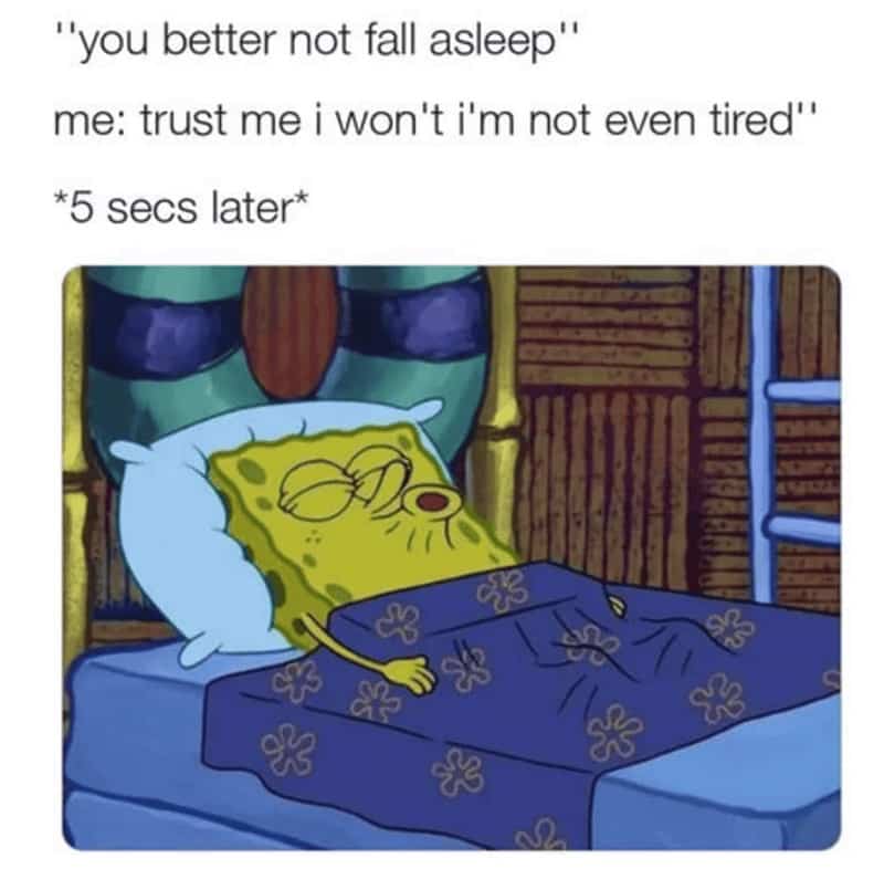 SpongeBob SquarePants passed out in bed after claiming he would stay awake.