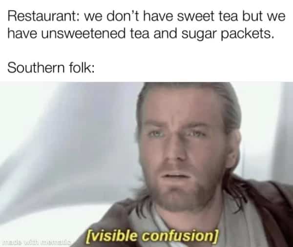 Obi-Wan Kenobi "Visible Confusion" meme regarding unsweetened tea and sugar packets at a restaurant.