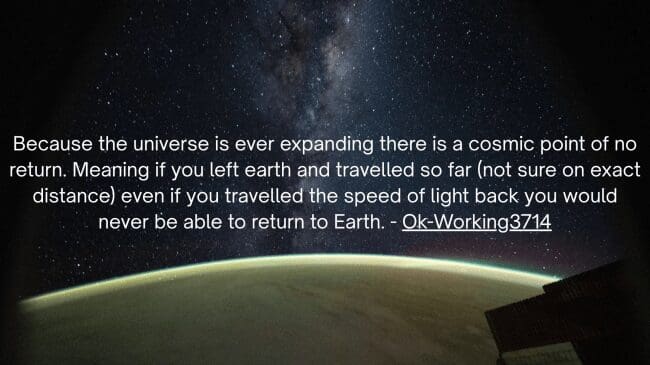 A breathtaking look at the curved line of Earth's atmosphere against the backdrop of the Milky Way stars sets the stage for a mind-bending space fact by Ok-Working3714 about a cosmic point of no return where even light-speed travel couldn't bring you home.