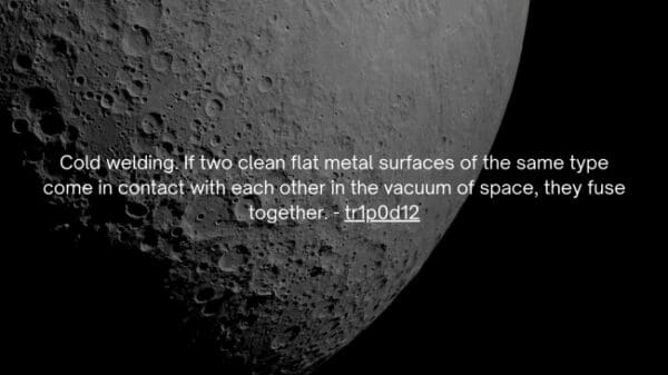 A high-contrast detailed view of the cratered lunar surface emphasizes a fascinating physics-based space fact from tr1p0d12 regarding the phenomenon of cold welding in a vacuum.