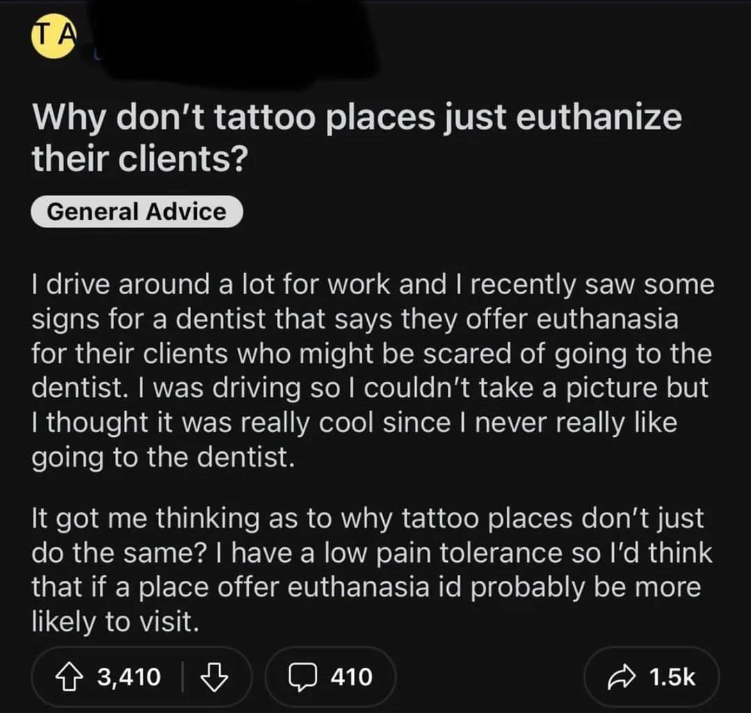 A viral spelling fail post on Reddit where a user asks why tattoo parlors don't just "euthanize" their clients to help with pain, clearly confusing the term for medically assisted death with "anesthesia."