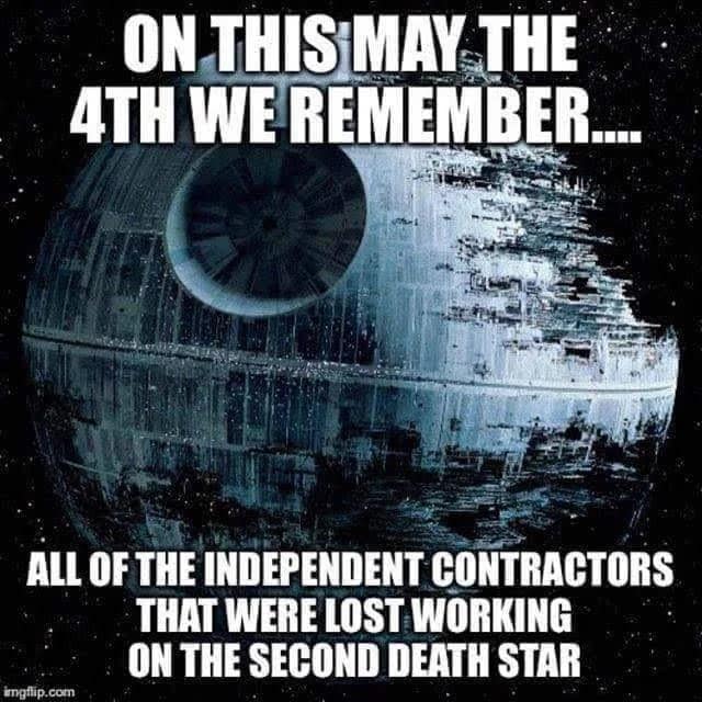 The second Death Star is pictured in a May the 4th be with you meme honoring the independent contractors lost during construction.