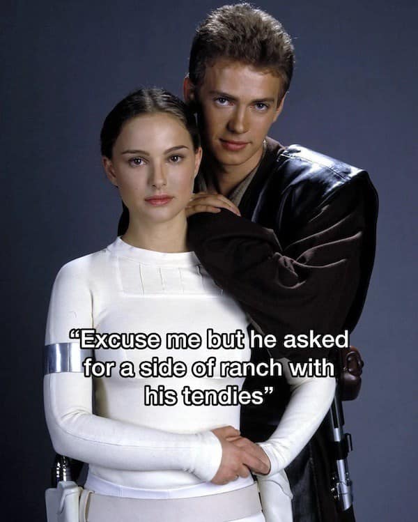 Padme Amidala and Anakin Skywalker are pictured in a classic pose used as a funny Star Wars meme about overprotective partners at restaurants. The modern text jokes about demanding ranch dressing for chicken tenders.