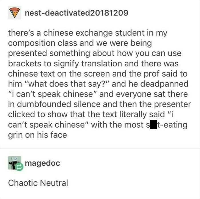 A student meme featuring a Tumblr story about a Chinese exchange student who deadpanned "I can't speak Chinese" when asked to translate text that literally meant "I can't speak Chinese," labeled as "Chaotic Neutral."