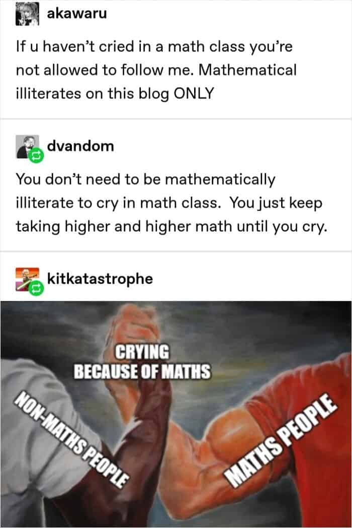 A relatable student meme using the "Epic Handshake" format to show "Maths People" and "Non-Maths People" uniting over the shared experience of crying because of higher-level mathematics.