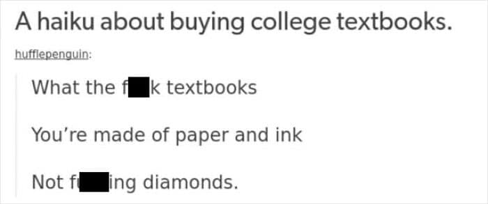 student meme showcasing a haiku about the astronomical cost of college textbooks, noting they are made of paper and ink, not diamonds.
