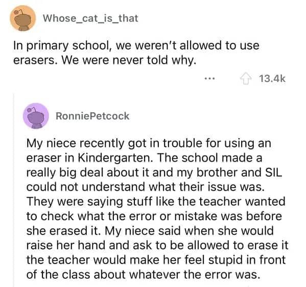 Reddit thread about schools banning erasers so teachers can see and criticize every mistake made.