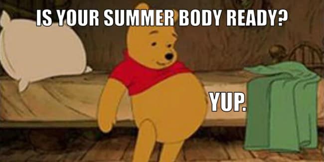 A funny fitness-satire vacation meme shows an animated Winnie the Pooh confidently showing off a prominent, round honey belly under the text macro challenge, "IS YOUR SUMMER BODY READY? YUP."