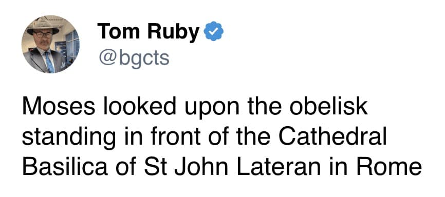 A short text tweet highlighting a mind-bending chronological reality: the biblical figure Moses historically looked upon the exact Egyptian obelisk that now stands in front of a cathedral in Rome.