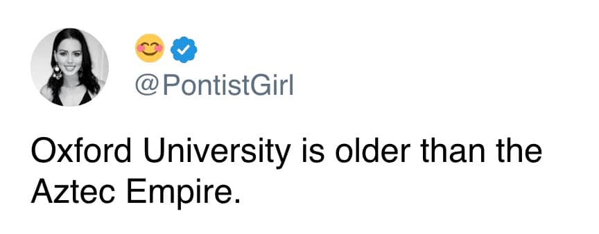 A weird history tweet sharing a stunning historical timeline fact: the academic institution of Oxford University is historically older than the entire civilization of the Aztec Empire.