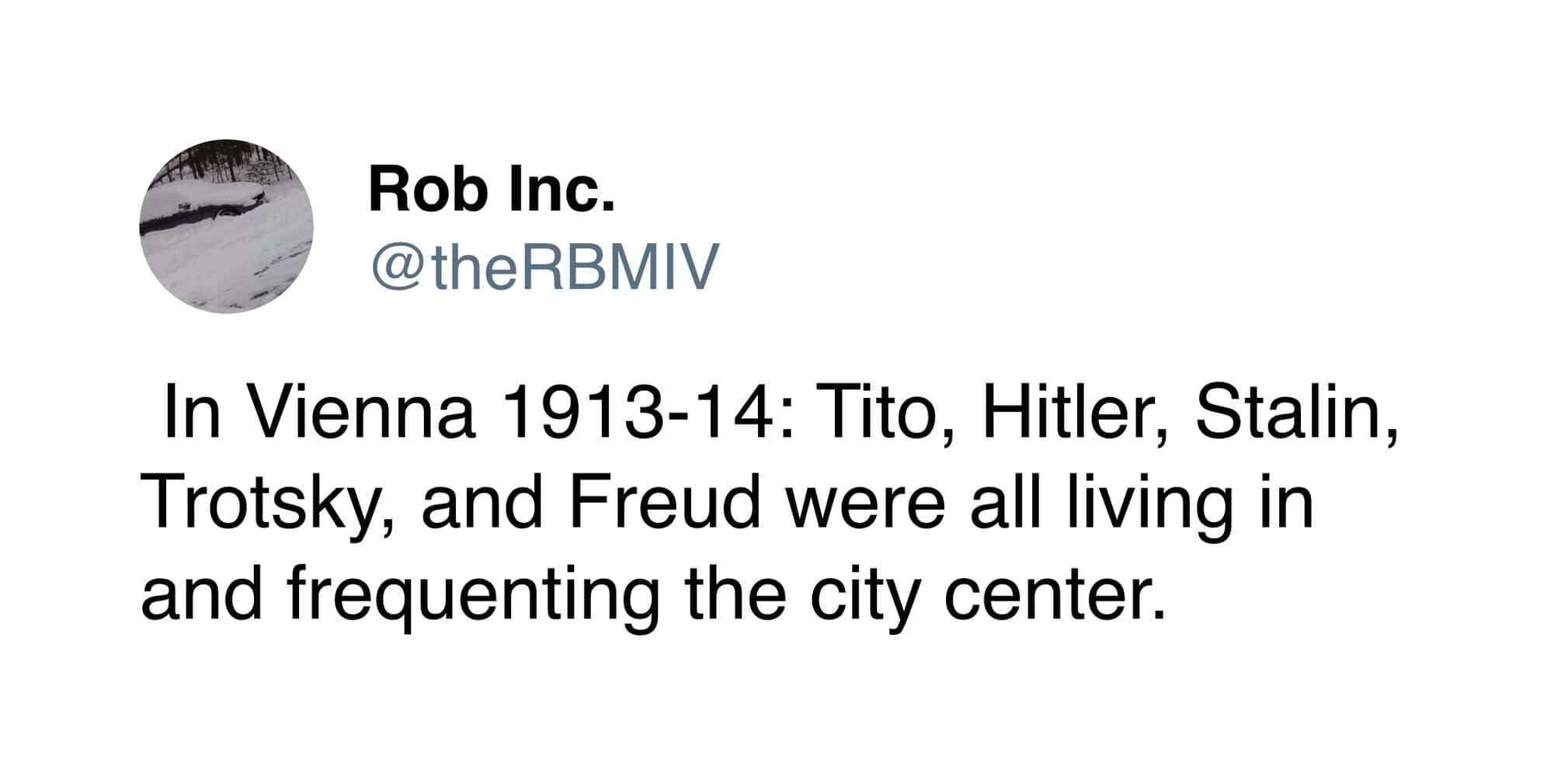 A history tweet presenting a bizarre historical overlap: during 1913-1914 in Vienna, Leon Trotsky, Adolf Hitler, Joseph Stalin, Josip Broz Tito, and Sigmund Freud all lived near and frequented the same city center.